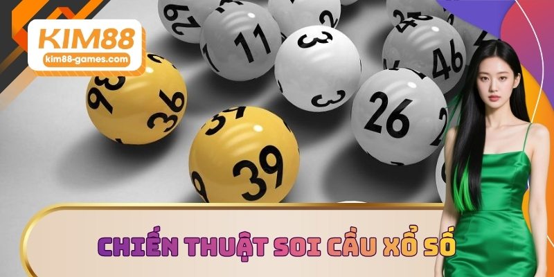 Chiến thuật soi cầu xổ số tối ưu Chiến thuật soi cầu xổ số tối ưu
