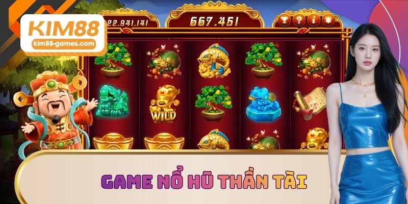 Game nổ hũ thần tài rất được săn đón Game nổ hũ thần tài rất được săn đón