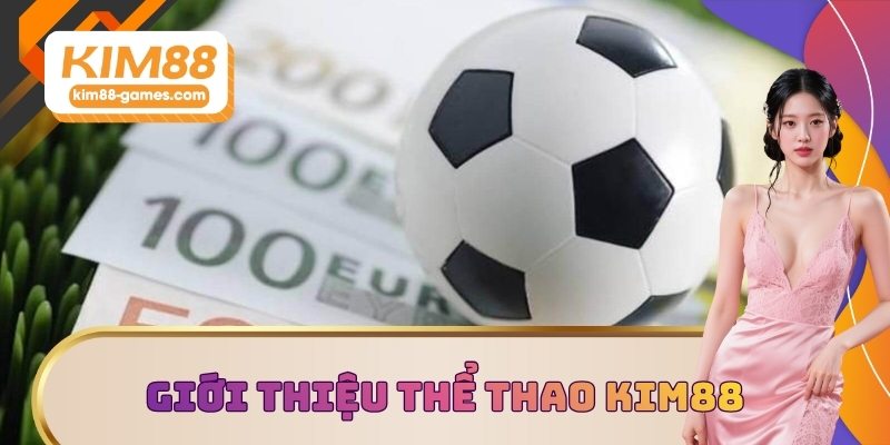 Giới thiệu thể thao KIM88 Giới thiệu thể thao KIM88